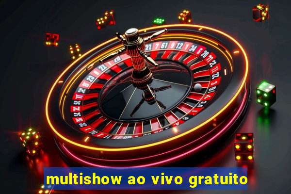 multishow ao vivo gratuito